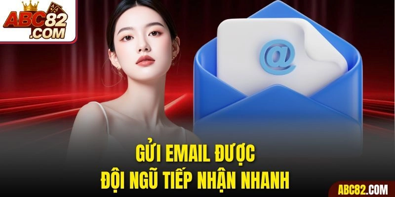 Gửi email được đội ngũ tiếp nhận nhanh