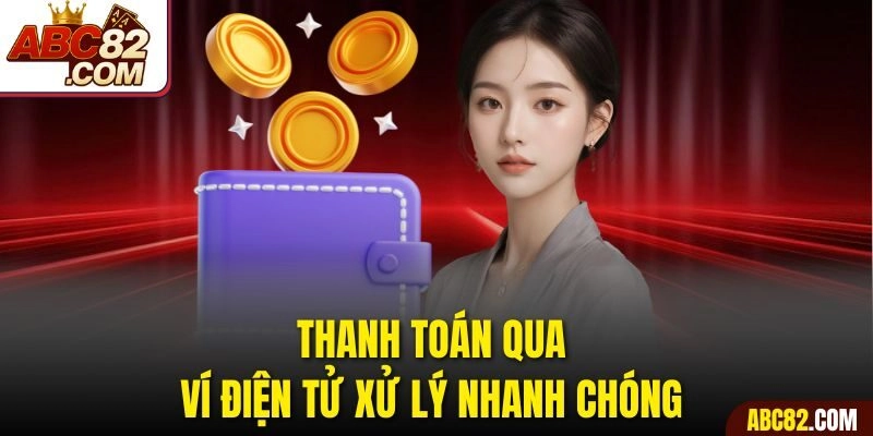 Thanh toán qua ví điện tử xử lý nhanh chóng